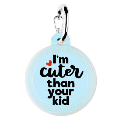 Cuter Than Your Kid Pet Tag
