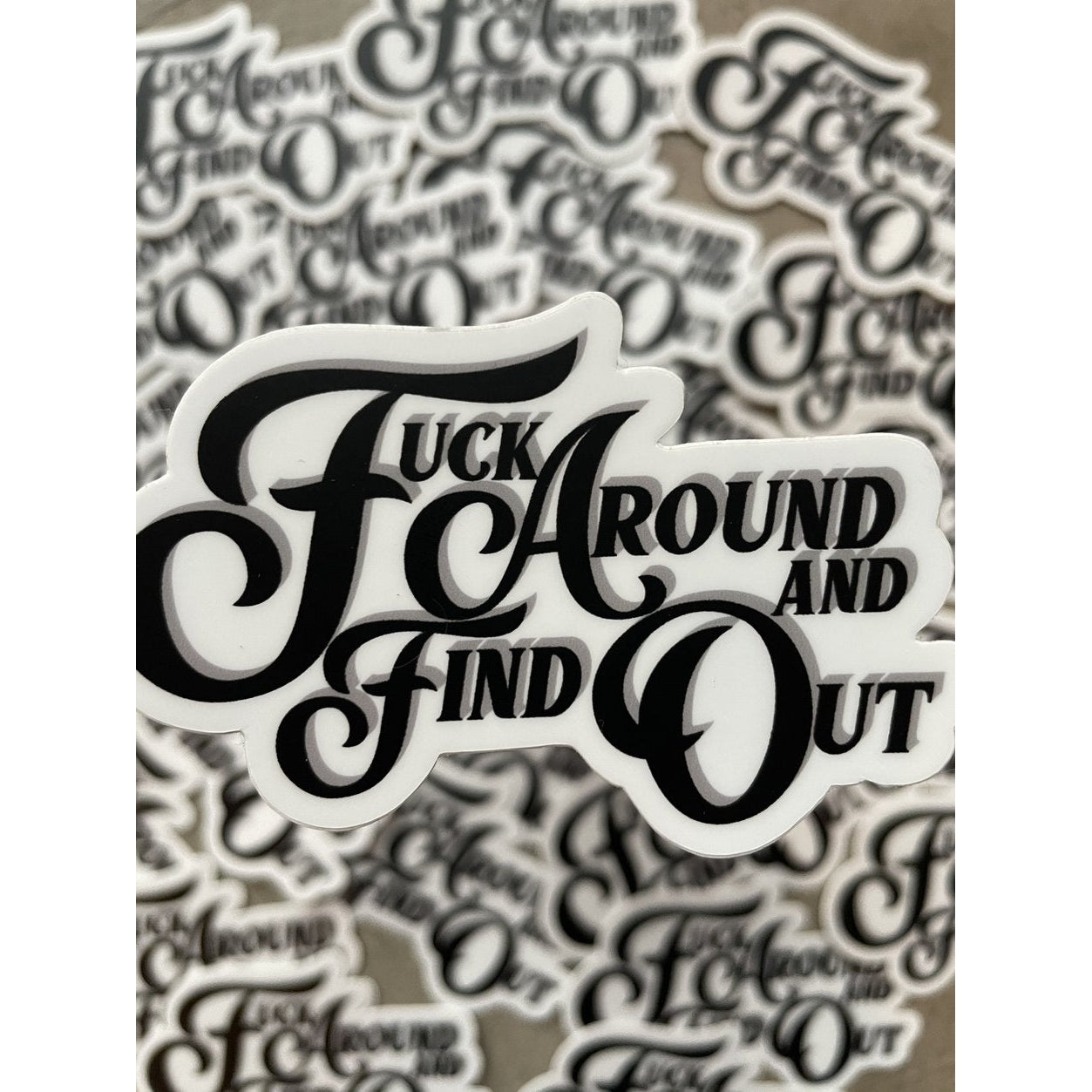 Die Cut Sticker: Fuck Around And Find Out