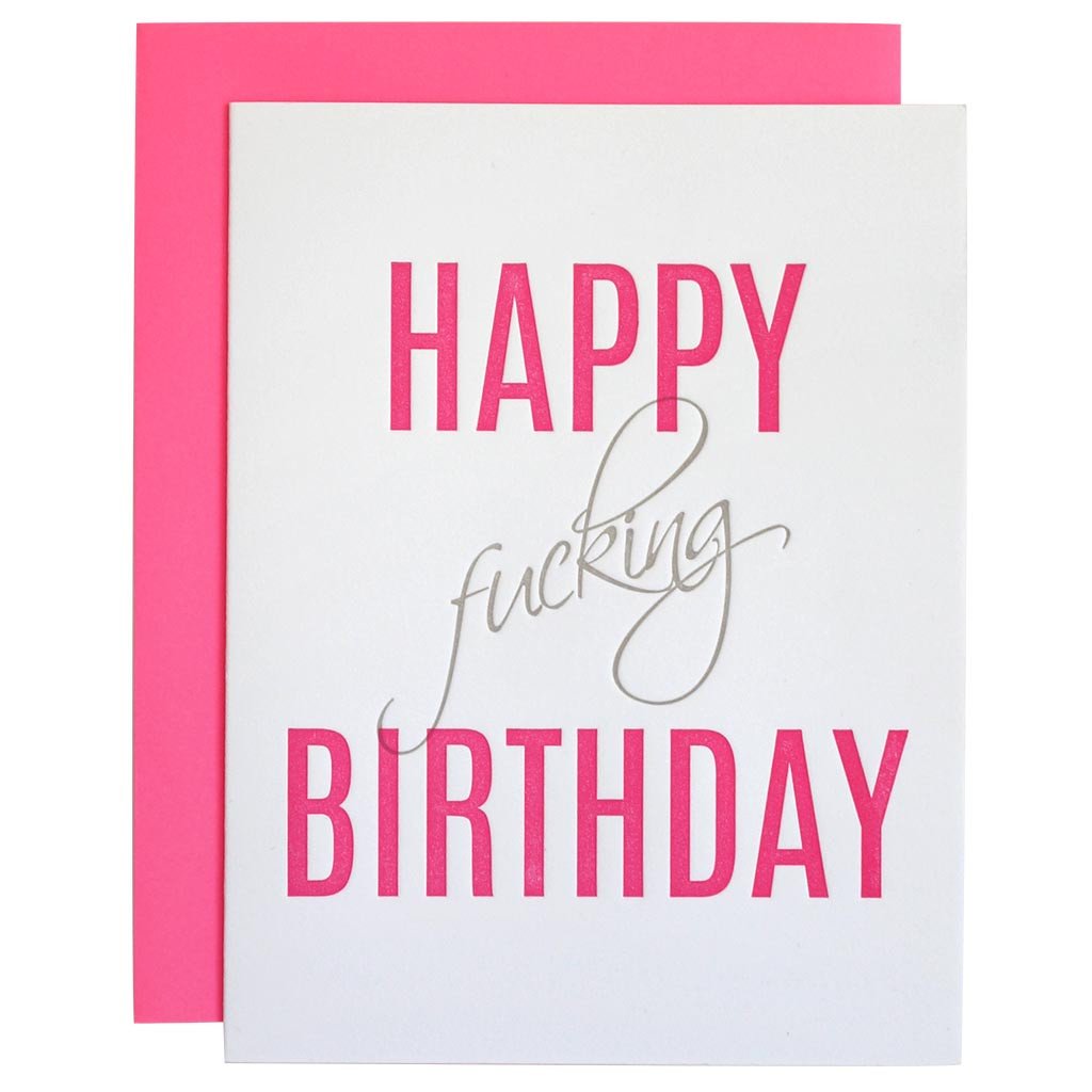 Happy Fucking Birthday Letter Press Card