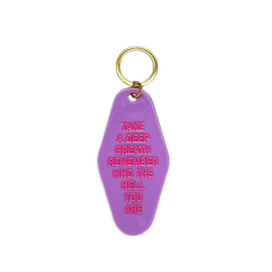 Take A Deep Breath And Remember Who You Are Motel Keychain