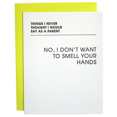 Never Thought - Smell Hands greeting card