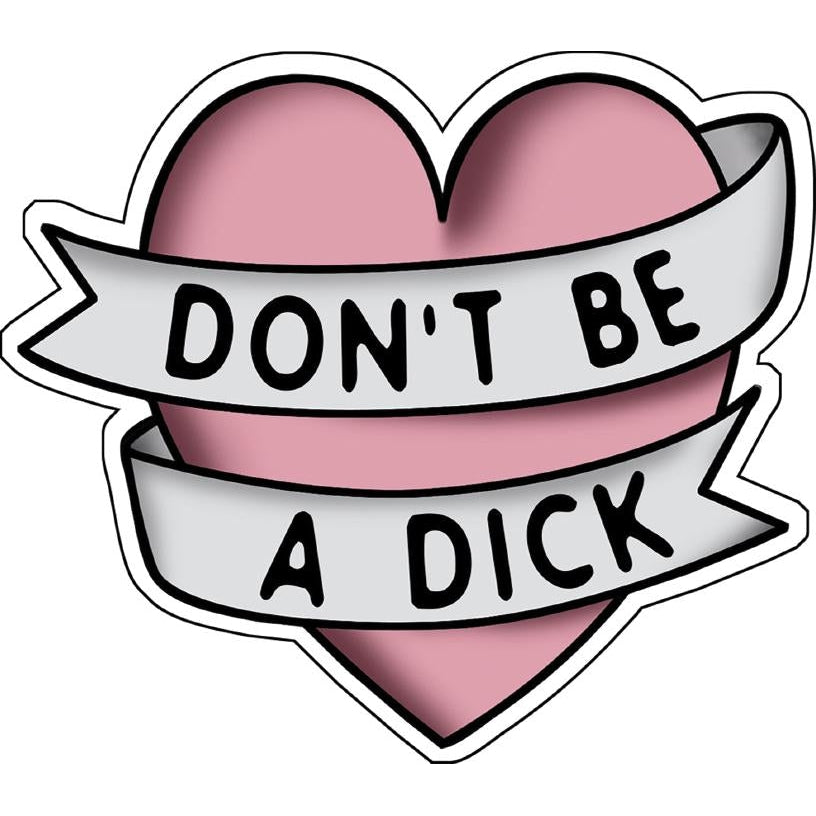 Sticker: Don't Be A Dick - Just Fabulous Palm Springs