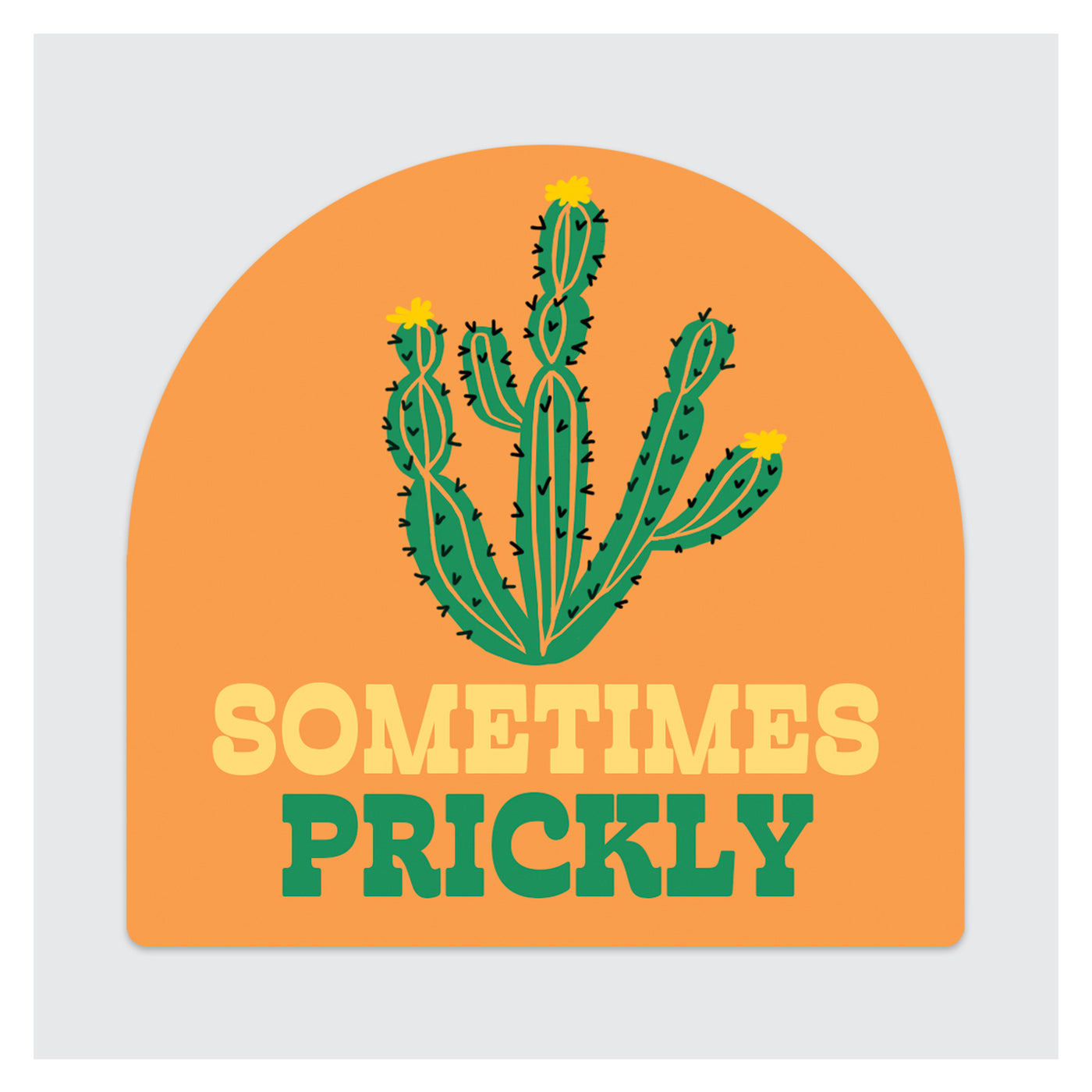 Sticker - Sometimes Prickly