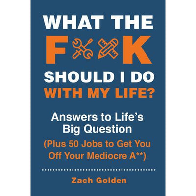 What the F**k Should I Do With My Life book