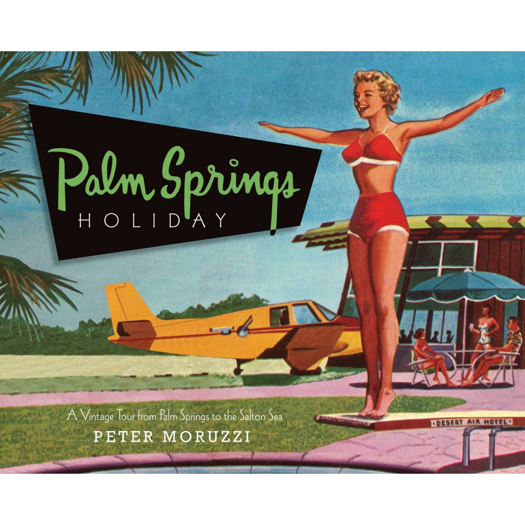 Palm Springs Holiday - Just Fabulous Palm Springs