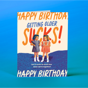 Getting Older Sucks Birthday Card - Just Fabulous Palm Springs