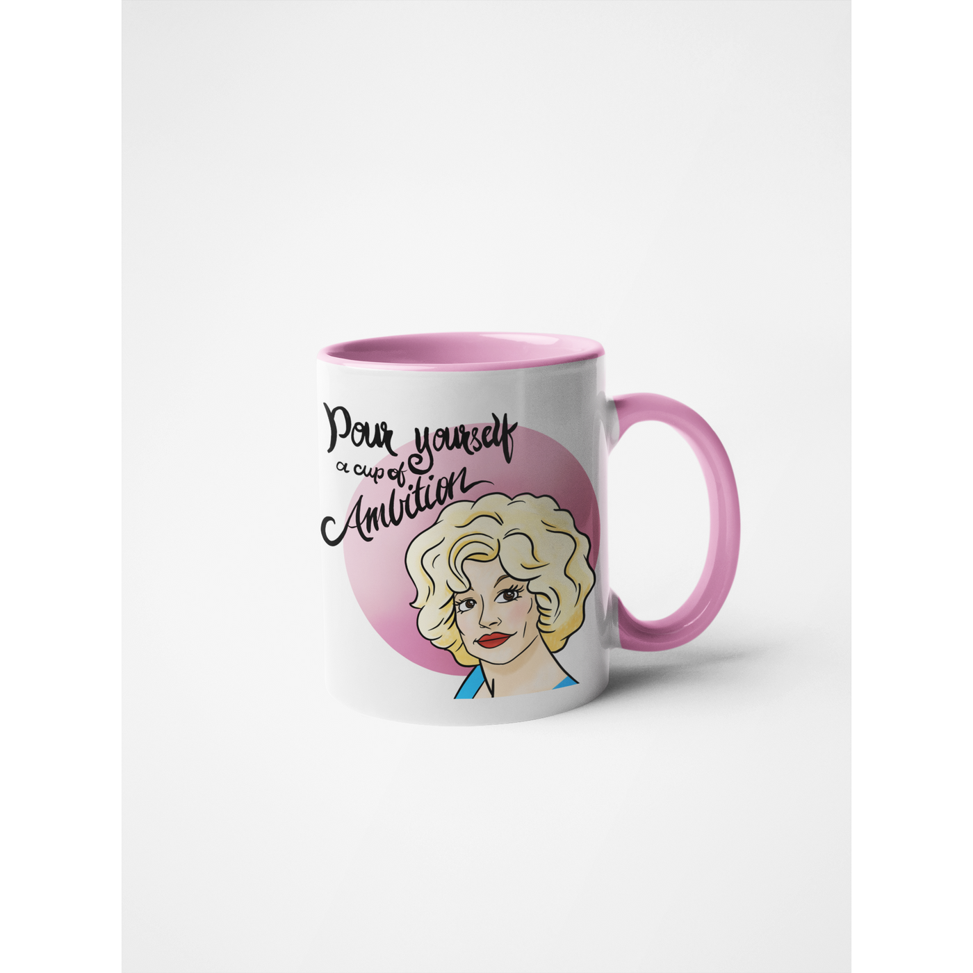 Dolly Parton Pour Yourself A Cup Of Ambition Mug 15 oz.