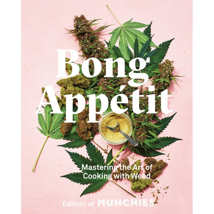 Bong Appétit - Mastering The Art Of Cooking With Weed