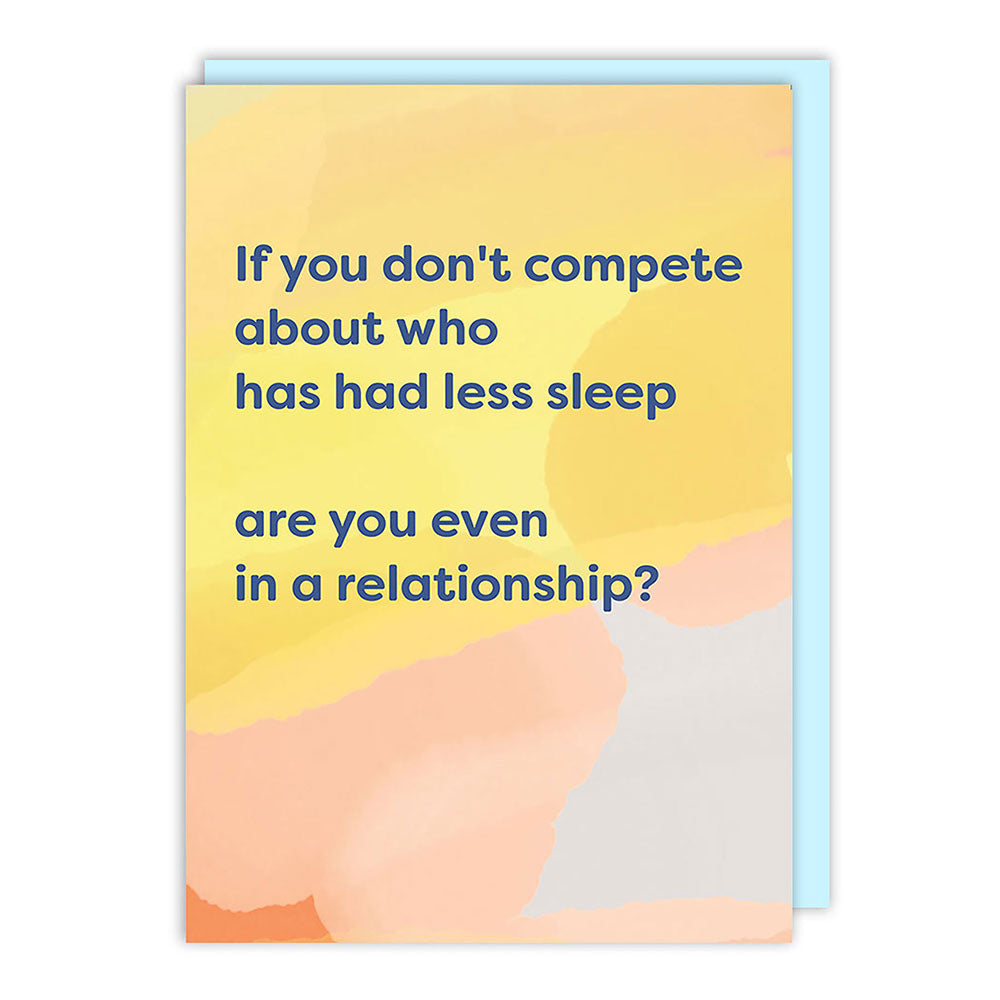 Less Sleep Friendship Greeting Card