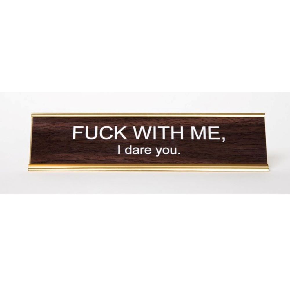 Fuck With Me I Dare You Nameplate