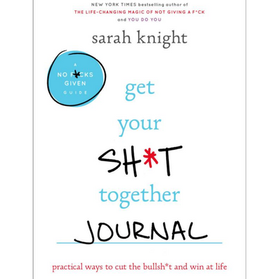 Get Your Shit Together - Journal journal