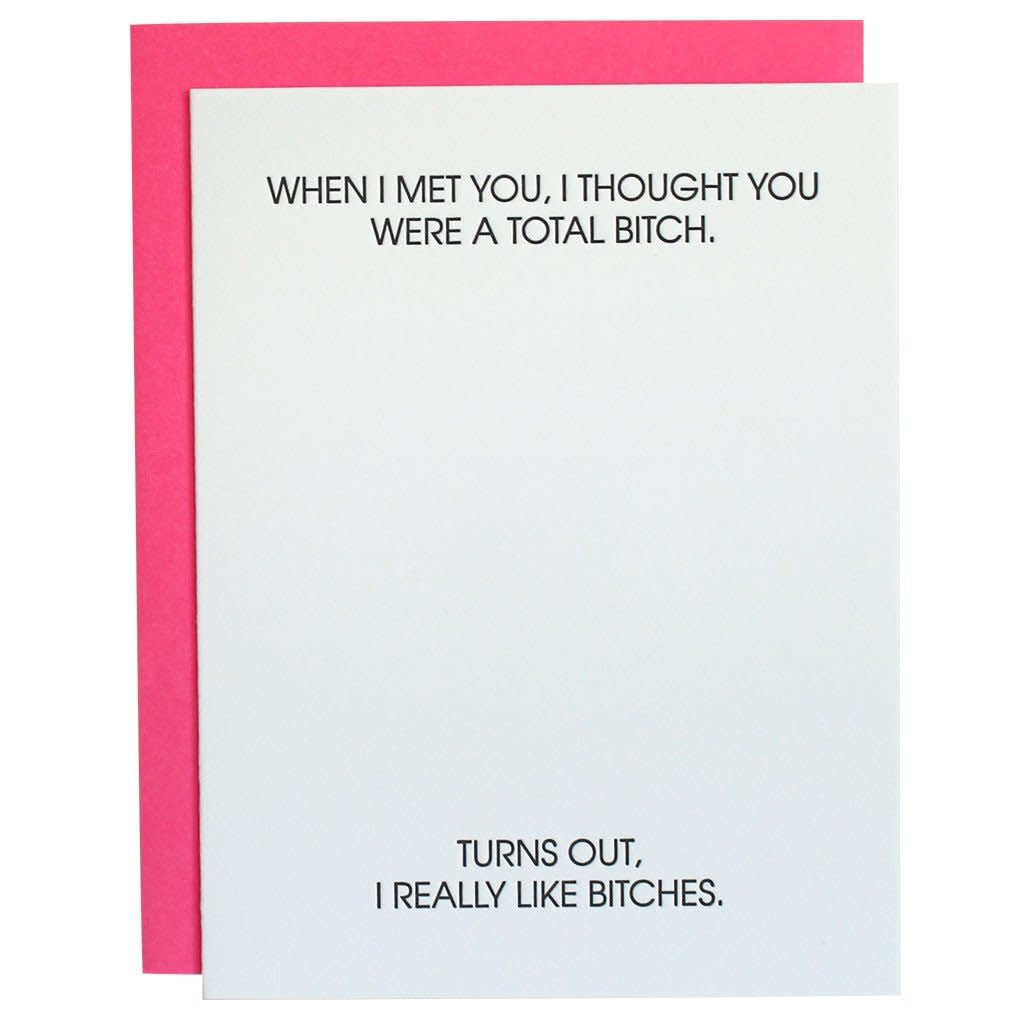 When I Met You, I Thought You Were a Total Bitch greeting card