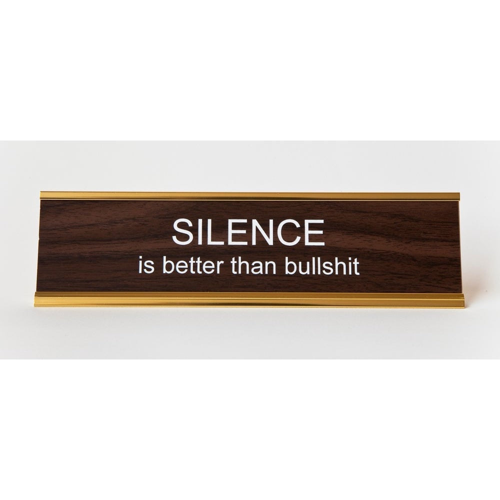 Silence is Better Than Bullshit Nameplate