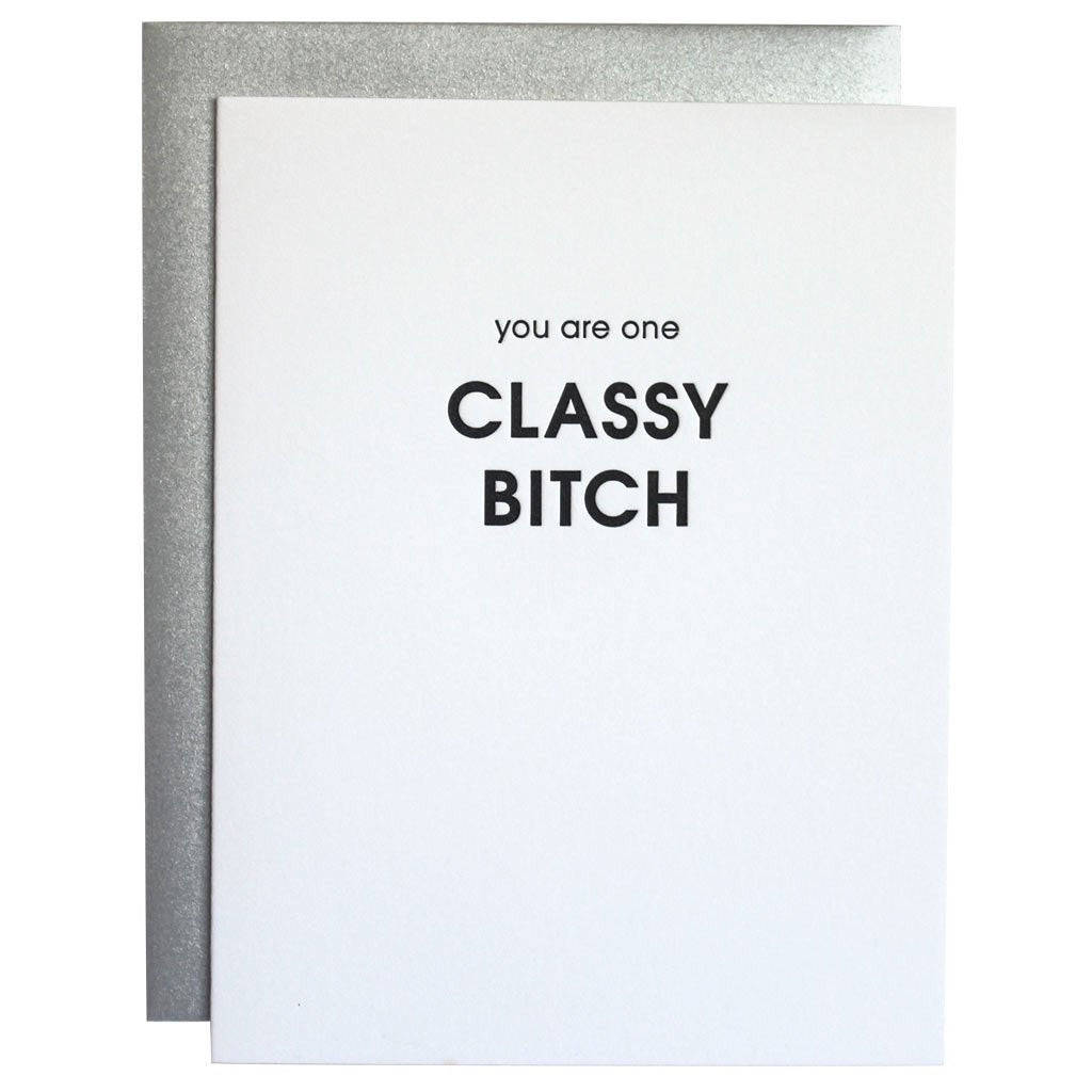 Classy Bitch Letter Press Card