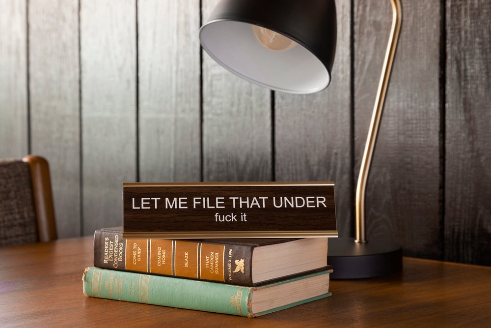 Let Me File That Under Fuck It Nameplate