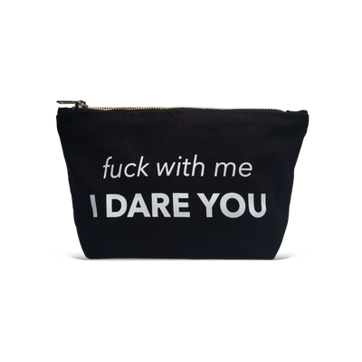 Pouch - Fuck With Me - I Dare You bag