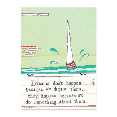 Dreams Don't Happen Because We Dream Them greeting card