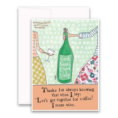 Let's Get Together For Coffee! I Mean Wine greeting card