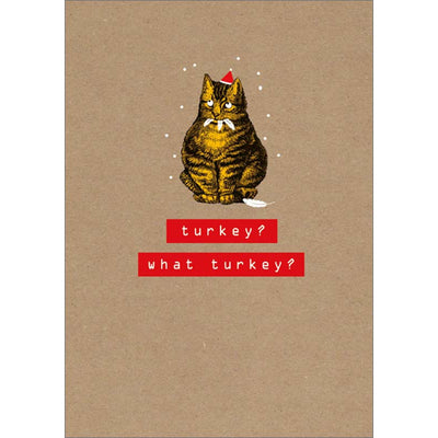 Turkey? What Turkey? greeting card