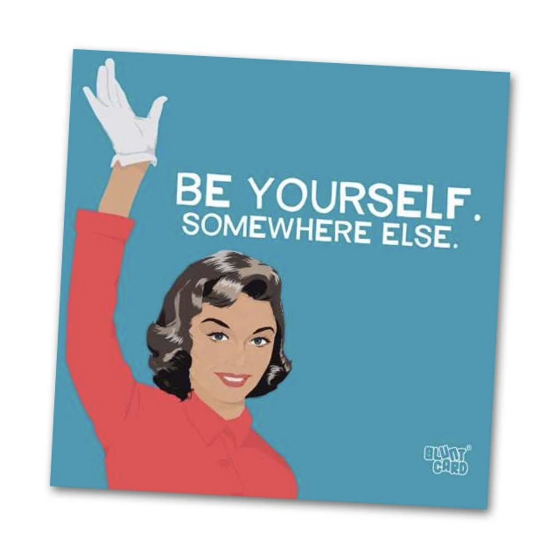 Be Yourself Somewhere Else - Napkins napkins