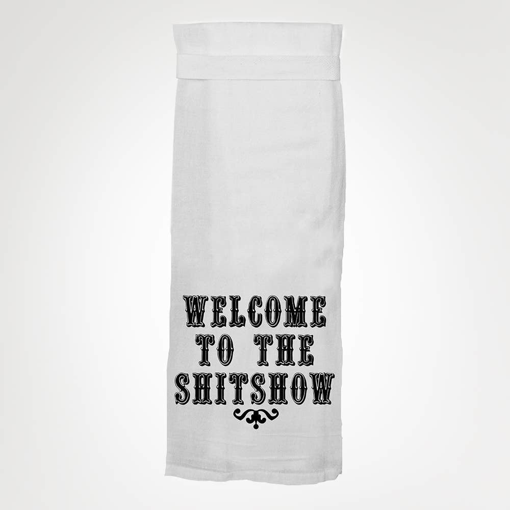 Welcome To The Shitshow Tea Towel towel