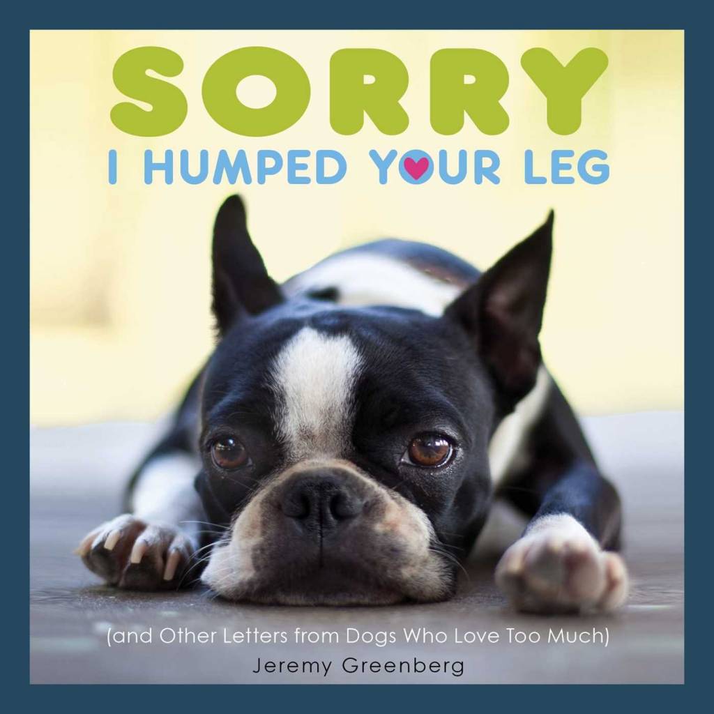 Sorry I Humped Your Leg - Just Fabulous Palm Springs