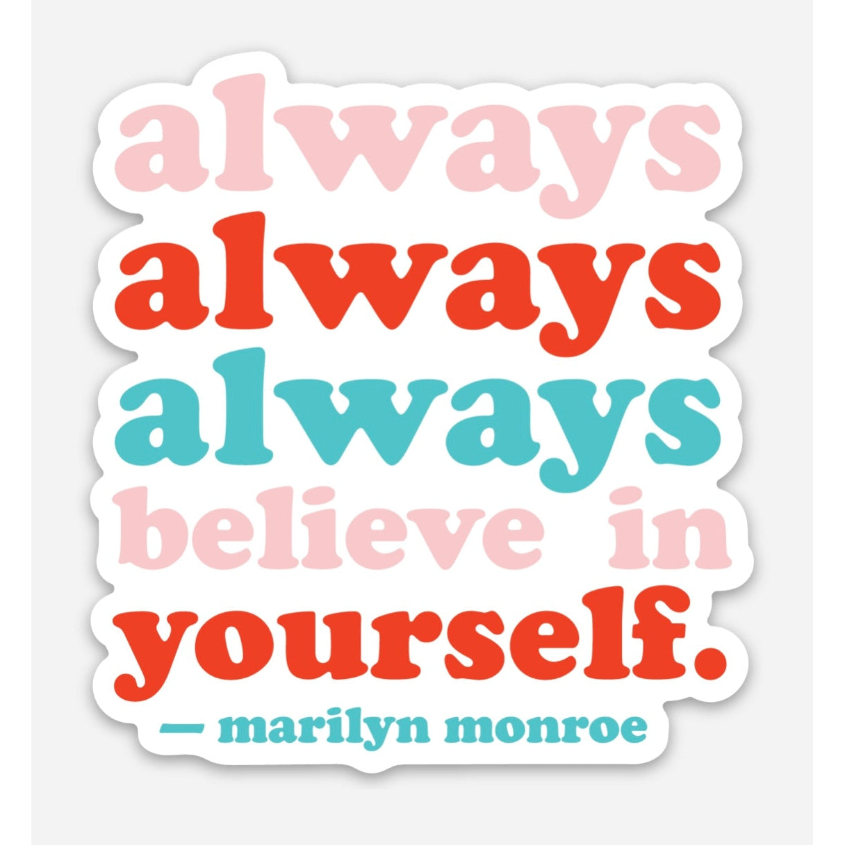 Always Believe In Yourself Sticker