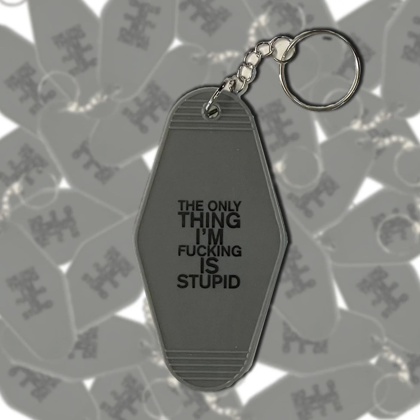 The Only Thing I'm Fucking Is Stupid Keychain