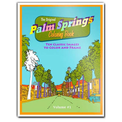 Palm Springs Coloring Book-Volume #1 coloring book