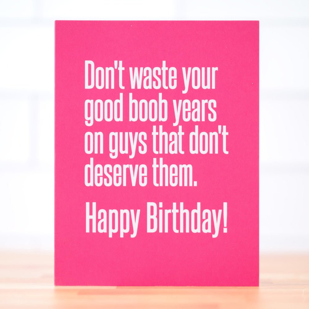 Your Good Boob Years Birthday Card