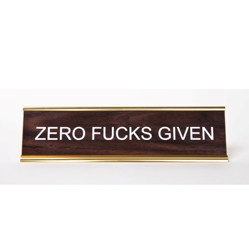 Zero Fucks Given Nameplate